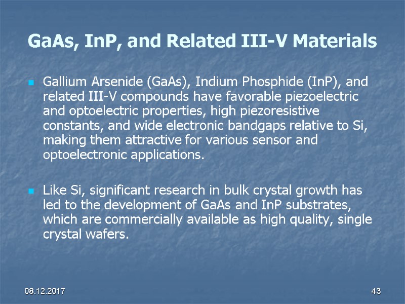 08.12.2017 43 GaAs, InP, and Related III-V Materials Gallium Arsenide (GaAs), Indium Phosphide (InP),